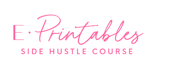 E Printables side hustle course